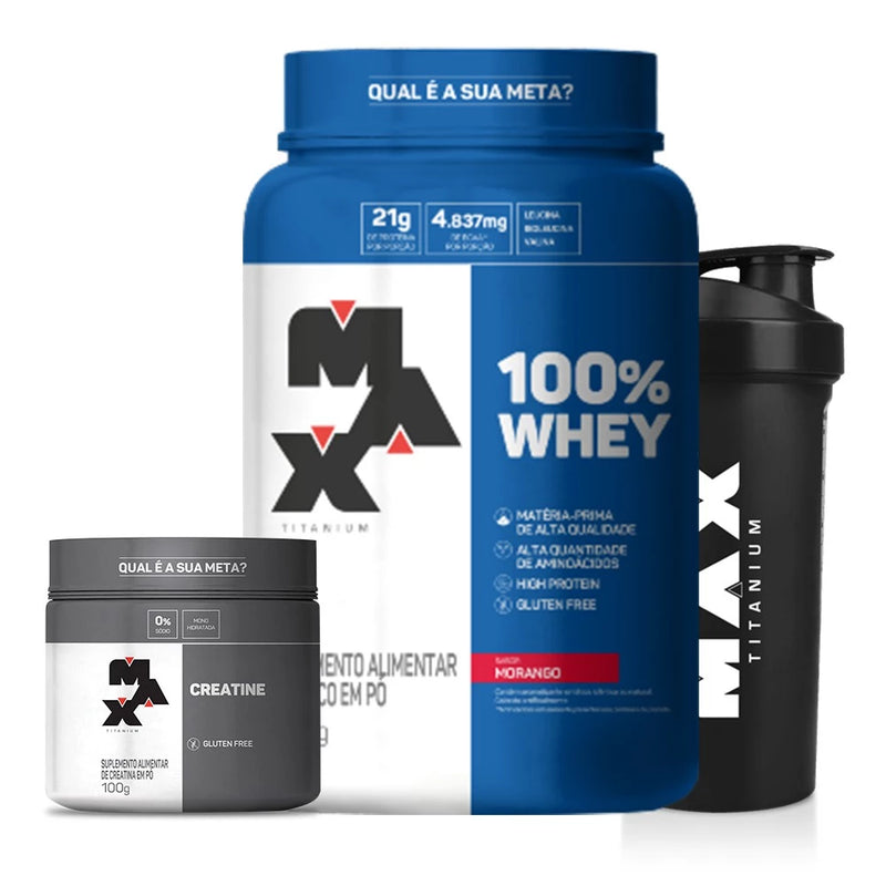 Kit 100% Whey 900g + Creatina 100g + Coqueteleira - Max Titanium